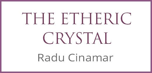 The Etheric Crystal, book by Radu Cinamar