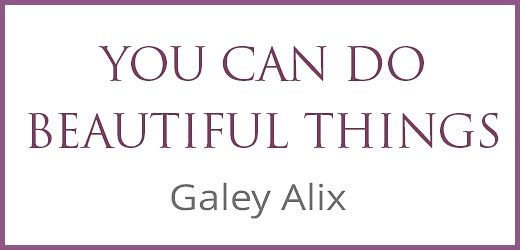 You Can Do Beautiful Things, book by Galey Alix